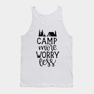 Camp More, Worry Less! Camping Shirt, Outdoors Shirt, Hiking Shirt, Adventure Shirt Tank Top
